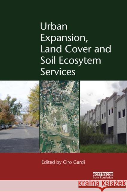 Urban Expansion, Land Cover and Soil Ecosystem Services Ciro Gardi 9780367172794 Routledge