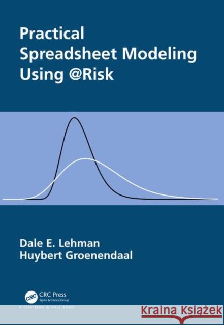 Practical Spreadsheet Modeling Using @Risk Lehman, Dale 9780367173869