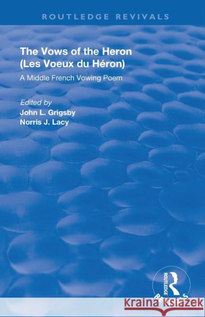 A Middle French Vowing Poem: A Middle French Vowing Poem John L. Grigsby Norris J. Lacy 9780367174101