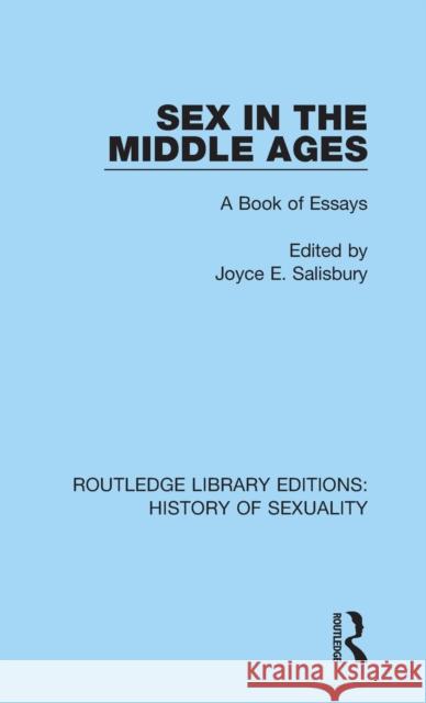 Sex in the Middle Ages: A Book of Essays Joyce E. Salisbury 9780367174514 Routledge