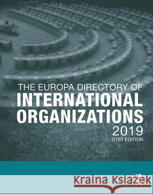 The Europa Directory of International Organizations 2019 Europa Publications 9780367175160