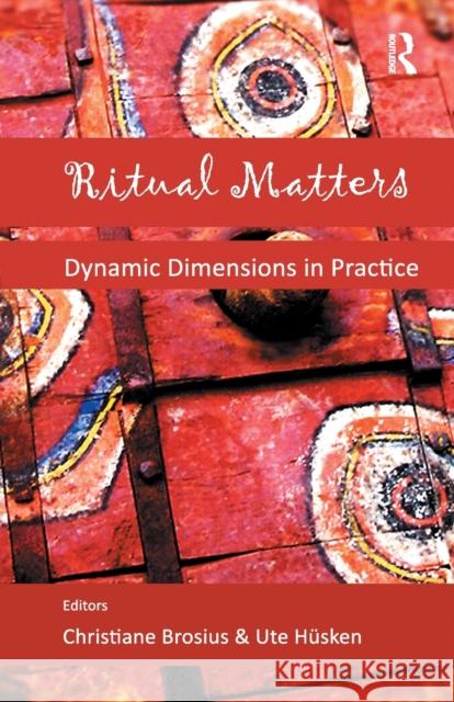 Ritual Matters: Dynamic Dimensions in Practice Husken, Ute 9780367176594