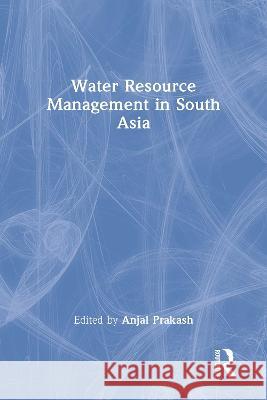 Water Resource Management in South Asia Prakash, Anjal 9780367176709