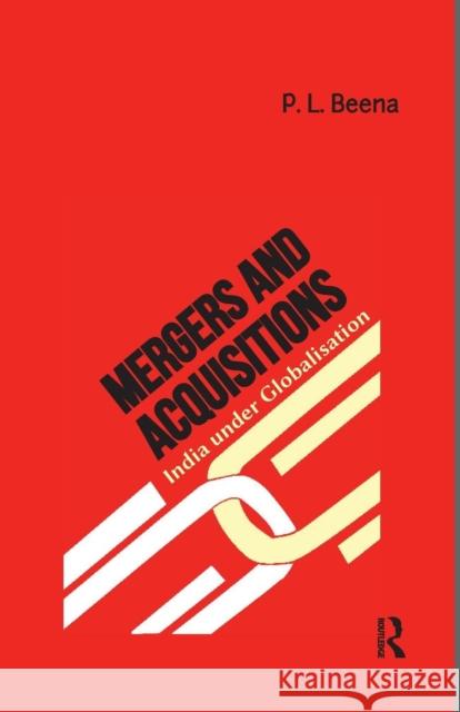 Mergers and Acquisitions: India Under Globalisation Beena, P. L. 9780367176792 Routledge Chapman & Hall