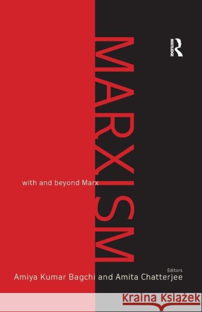 Marxism: With and Beyond Marx Amiya Bagchi 9780367176877