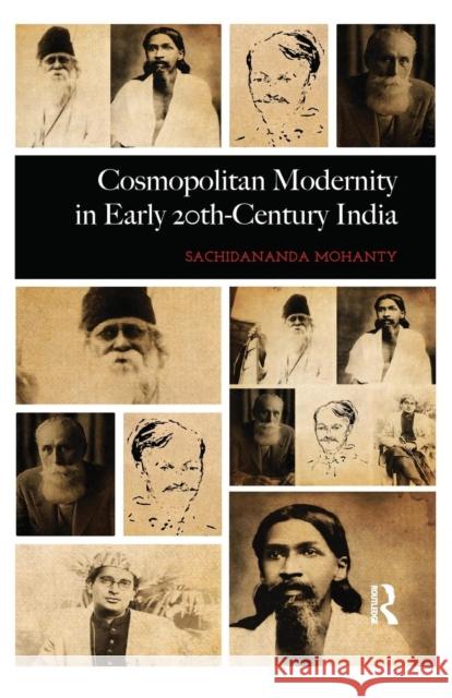 Cosmopolitan Modernity in Early 20th-Century India Sachidananda Mohanty 9780367177003