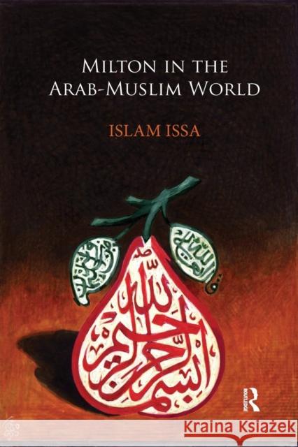 Milton in the Arab-Muslim World Islam Issa 9780367177614 Routledge