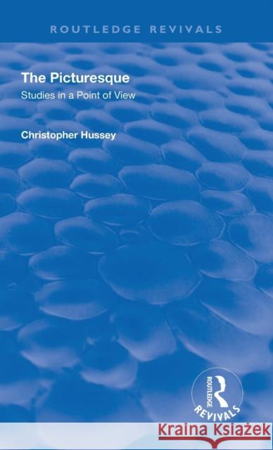The Picturesque: Studies in a Point of View Hussey, Christopher 9780367177638
