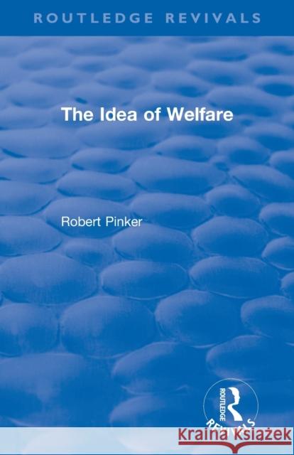 The Idea of Welfare Robert Pinker 9780367177645 Routledge