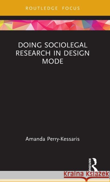 Doing Sociolegal Research in Design Mode Perry-Kessaris, Amanda 9780367177652 Routledge