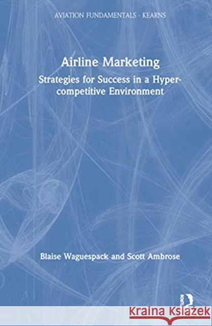 Fundamentals of Airline Marketing Ambrose, Scott 9780367178031