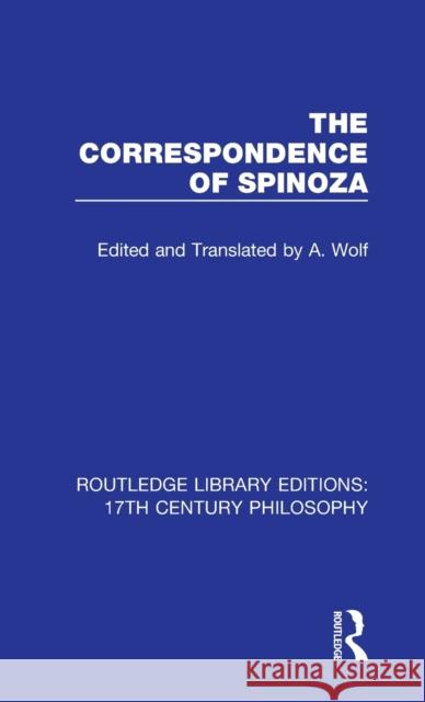 The Correspondence of Spinoza A. Wolf 9780367178048 Routledge
