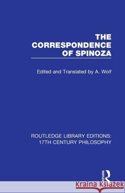 The Correspondence of Spinoza A. Wolf 9780367178062 Routledge