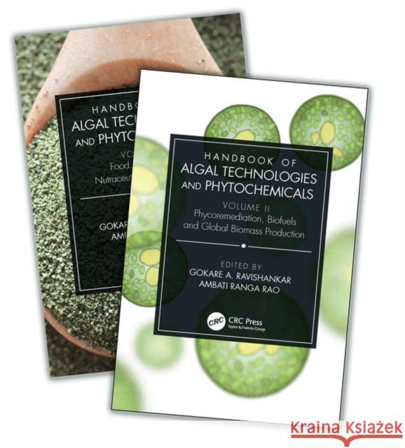 Handbook of Algal Technologies and Phytochemicals: Two Volume Set A. Ravishankar Gokare Ranga Rao Ambati 9780367178376