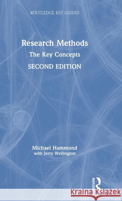 Research Methods: The Key Concepts Michael Hammond Jerry Wellington 9780367178734