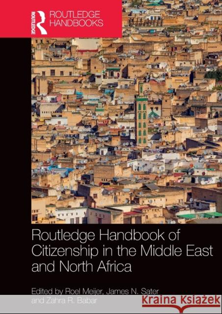 Routledge Handbook of Citizenship in the Middle East and North Africa Meijer, Roel 9780367178932 Routledge
