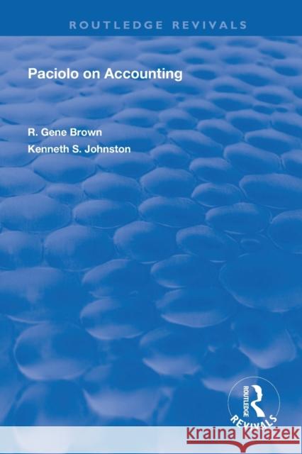 Paciolo on Accounting R. Gene Brown Kenneth S. Johnston 9780367179335 Routledge