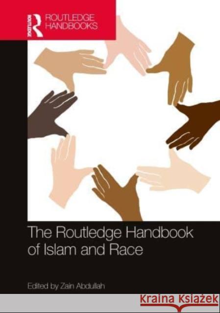 The Routledge Handbook of Islam and Race Zain Abdullah 9780367179854 Routledge