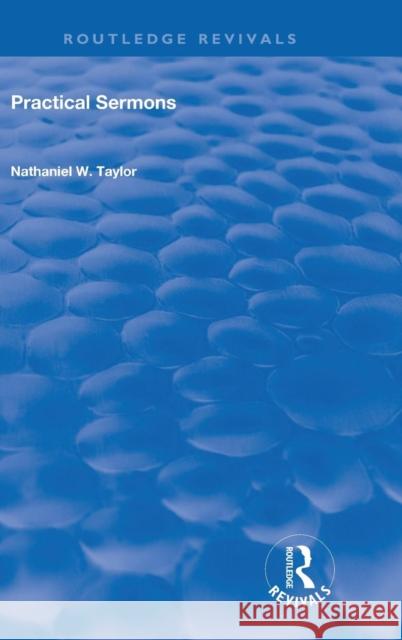 Practical Sermons Nathaniel William Taylor 9780367180027 Taylor and Francis