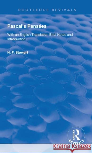 Pascal's Pensées: With an English Translation Brief Notes and Introduction Stewart, H. F. 9780367180171 Taylor and Francis