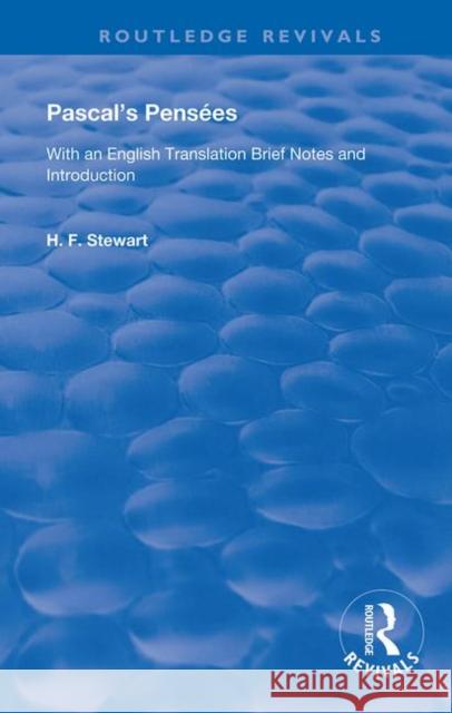 Pascal's Pensées: With an English Translation Brief Notes and Introduction Stewart, H. F. 9780367180201 Routledge