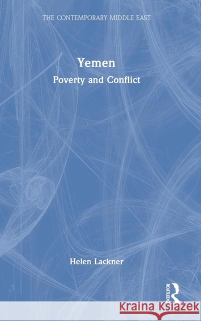 Yemen: Poverty and Conflict Helen Lackner 9780367180492