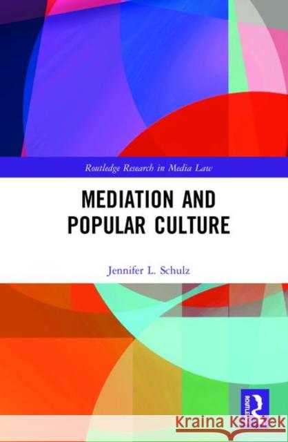 Mediation & Popular Culture Schulz, Jennifer 9780367181055 Routledge