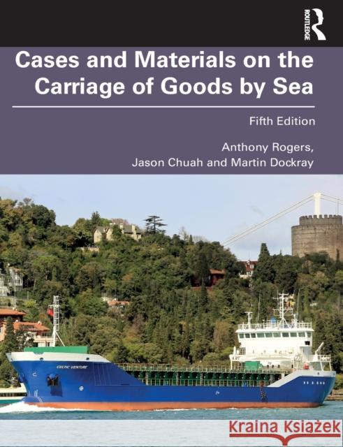 Cases and Materials on the Carriage of Goods by Sea Anthony Rogers Jason Chuah Martin Dockray 9780367181444