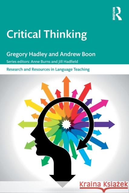 Critical Thinking Gregory Hadley Andrew Boon 9780367181710