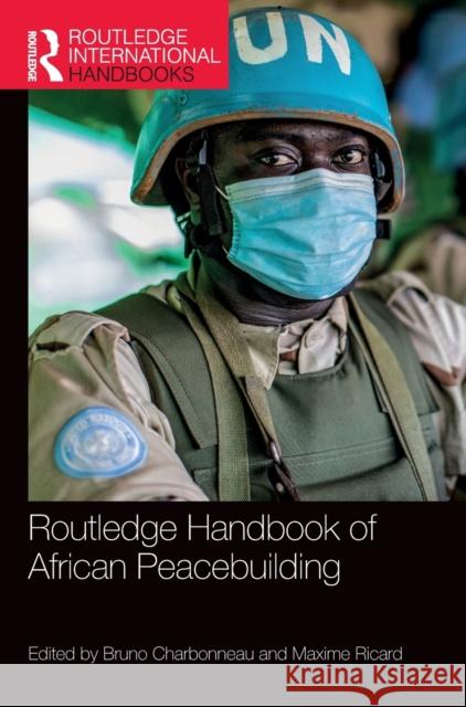 Routledge Handbook of African Peacebuilding Bruno Charbonneau Maxime Ricard 9780367181949 Routledge