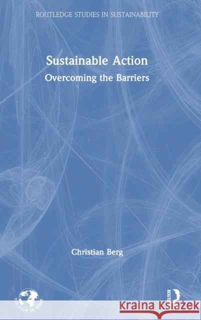 Sustainable Action: Overcoming the Barriers Christian Berg 9780367183202