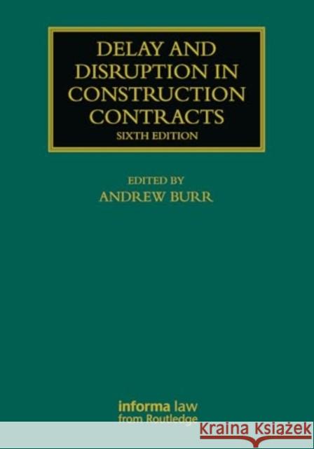 Delay and Disruption in Construction Contracts Andrew Burr 9780367184117