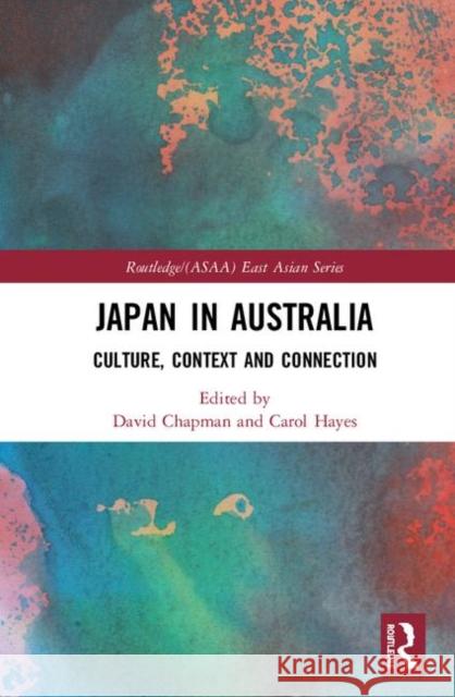 Japan in Australia: Culture, Context and Connections Chapman, David 9780367184698 Routledge
