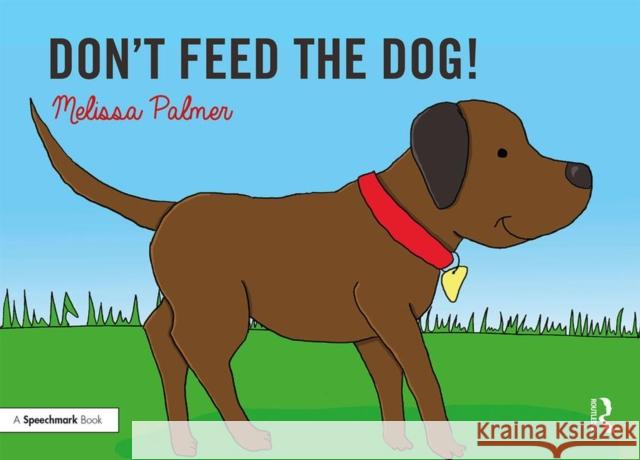Don't Feed the Dog!: Targeting the D Sound Palmer, Melissa 9780367185169