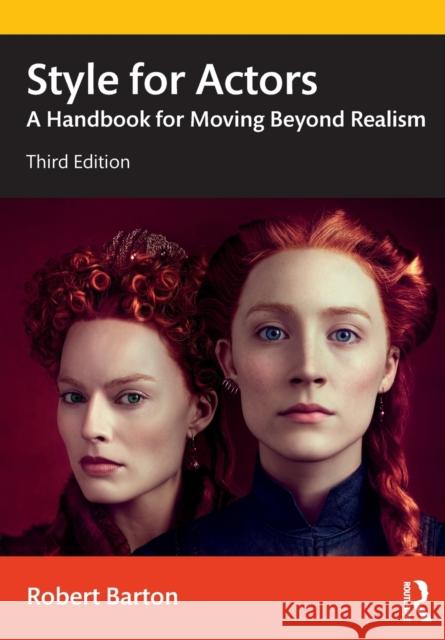 Style for Actors: A Handbook for Moving Beyond Realism Robert Barton 9780367186104 Routledge