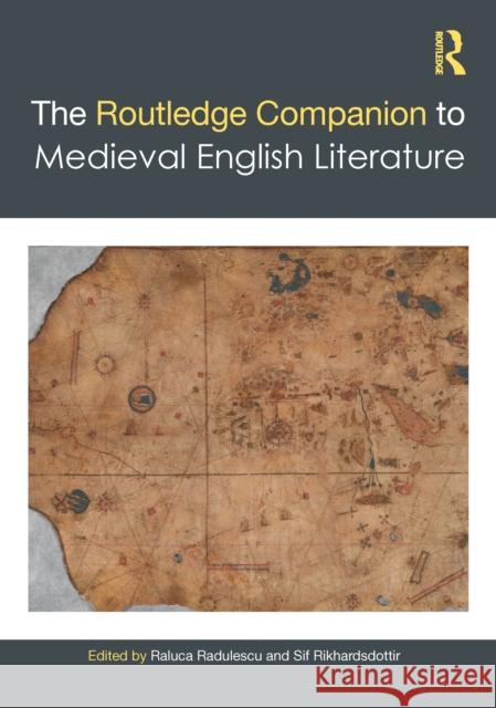 The Routledge Companion to Medieval English Literature Raluca Radulescu Sif Rikhardsdottir 9780367186494 Routledge