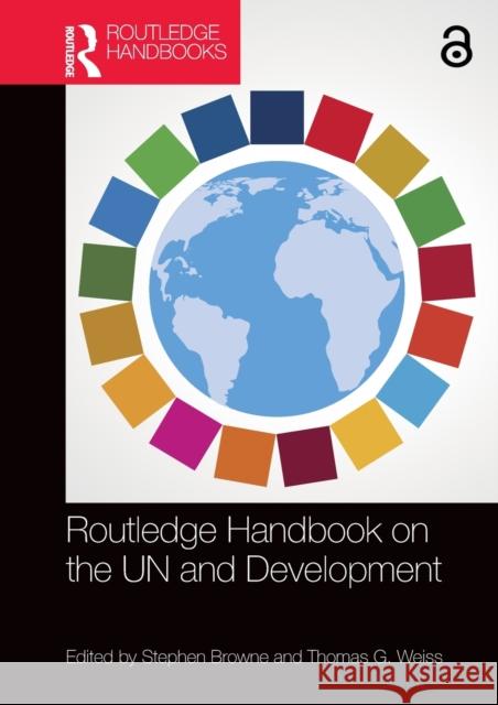 Routledge Handbook on the Un and Development Stephen Browne Thomas G. Weiss 9780367186852