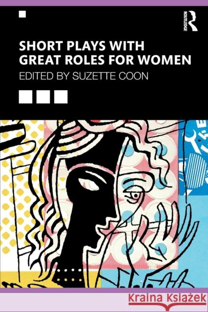 Short Plays with Great Roles for Women Suzette Coon 9780367187132 Routledge