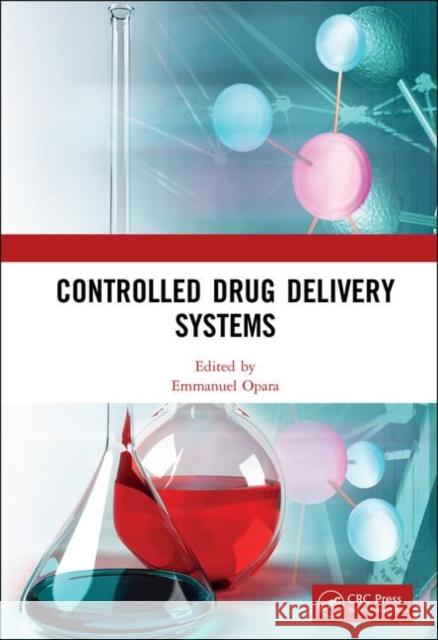 Controlled Drug Delivery Systems Emmanuel C. Opara 9780367187170 CRC Press