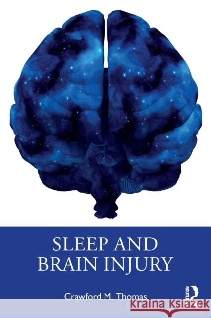 Sleep and Brain Injury Crawford M. Thomas 9780367188993