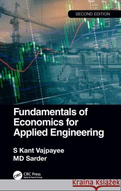 Fundamentals of Economics for Applied Engineeringsecond Edition Sarder, MD 9780367189464 CRC Press
