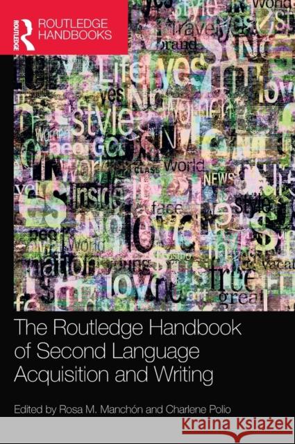 The Routledge Handbook of Second Language Acquisition and Writing Manch Charlene Polio 9780367189853 Routledge