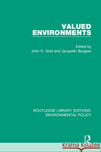 Valued Environments John R. Gold Jacquelin Burgess 9780367190156 Routledge