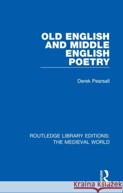 Old English and Middle English Poetry Derek Pearsall 9780367190507