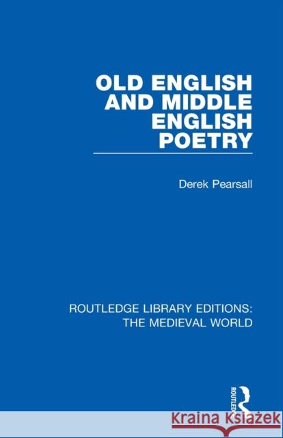 Old English and Middle English Poetry Derek Pearsall 9780367190545