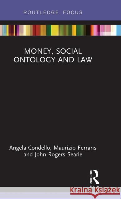 Money, Social Ontology and Law John Roger Maurizio Ferraris Angela Condello 9780367191115
