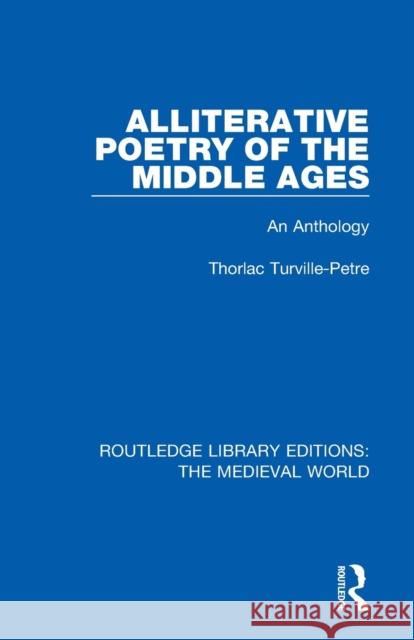 Alliterative Poetry of the Later Middle Ages: An Anthology Thorlac Turville-Petre 9780367191405