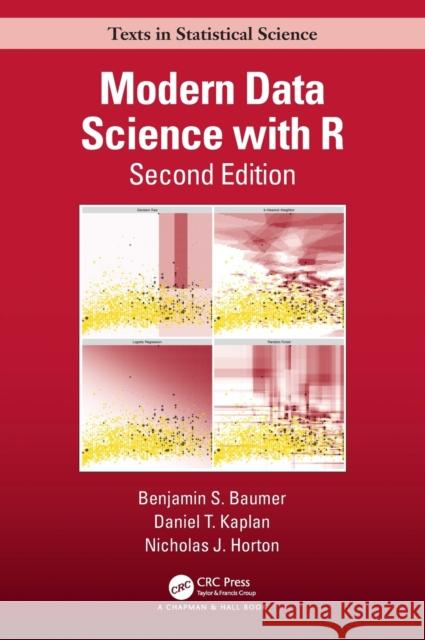Modern Data Science with R Benjamin S. Baumer Daniel T. Kaplan Nicholas J. Horton 9780367191498