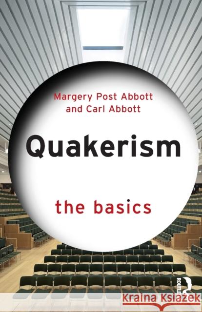 Quakerism: The Basics Margery Pos Carl Abbott 9780367191627
