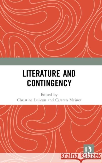 Literature and Contingency Christina Lupton 9780367192037